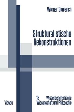 portada Strukturalistische Rekonstruktionen: Untersuchungen zur Bedeutung, Weiterentwicklung und interdisziplinären Anwendung des strukturalistischen Konzepts ... und Philosophie) (German Edition)