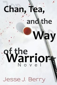 portada Chan, Tea, and the Way of the Warrior