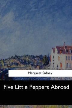 portada Five Little Peppers Abroad (en Inglés)