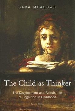 portada the child as thinker: the development and acquisition of cognition in childhood (en Inglés)