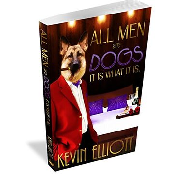 portada All Men Are Dogs. It Is What It Is!