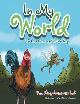 portada In My World: The Cock Crows and Tori the Frog