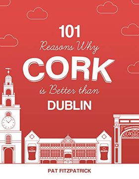 portada 101Reasons why Cork is Better the Dubli (en Inglés)