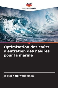 portada Optimisation des coûts d'entretien des navires pour la marine (en Francés)