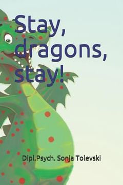 portada Stay, dragons, stay! (en Inglés)
