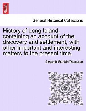 portada history of long island; containing an account of the discovery and settlement, with other important and interesting matters to the present time. (in English)
