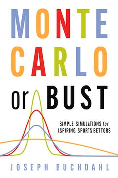 portada Monte Carlo or Bust: Simple Simulations for Aspiring Sports Bettors (en Inglés)