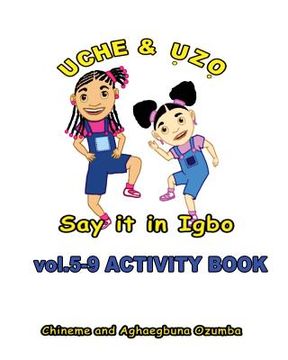 portada Uche and Uzo Say It in Igbo Vol.5-9 Activity Book (en Igbo)