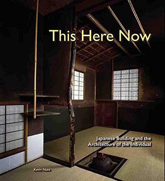 portada This Here Now: Japanese Building and the Architecture of the Individual (en Inglés)