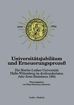 portada Universitätsjubiläum Und Erneuerungsprozeß: Die Martin-Luther-Universität Halle-Wittenberg Im Dreihundertsten Jahr Ihres Bestehens 1994 (en Alemán)