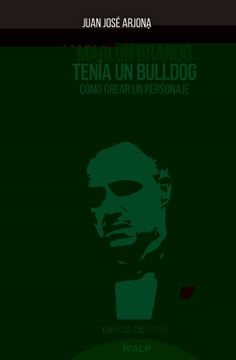 portada Marlon Brando Tenía un Bulldog: Cómo Crear un Personaje