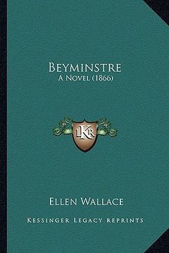 portada beyminstre: a novel (1866) (en Inglés)