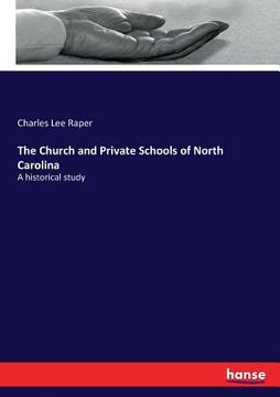 portada The Church and Private Schools of North Carolina: A historical study (en Inglés)