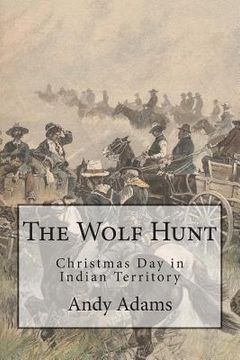 portada The Wolf Hunt: Christmas Day in Indian Territory (in English)