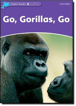 portada Dolphin Readers: Level 4: 625-Word Vocabulary go, Gorillas, go 
