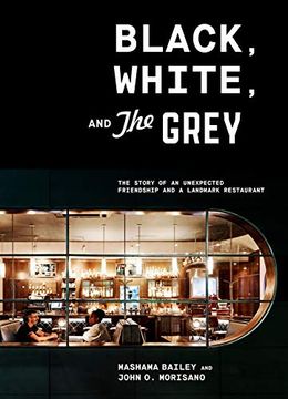 portada Black, White, and the Grey: The Story of an Unexpected Friendship and a Landmark Restaurant (en Inglés)