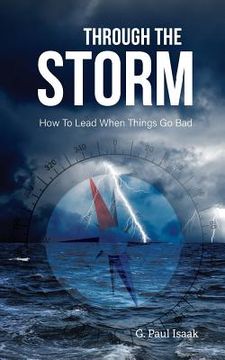 portada Through the Storm: How to Lead When Things Go Bad (en Inglés)