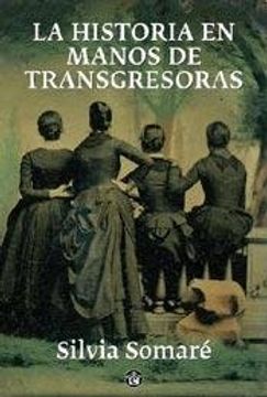 portada La Historia en Manos de Transgresoras (in Spanish)