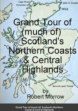 portada Grand Tour of (much of) Scotland's Northern Coasts & Central Highlands (in English)
