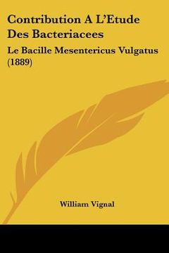 portada Contribution A L'Etude Des Bacteriacees: Le Bacille Mesentericus Vulgatus (1889) (en Francés)