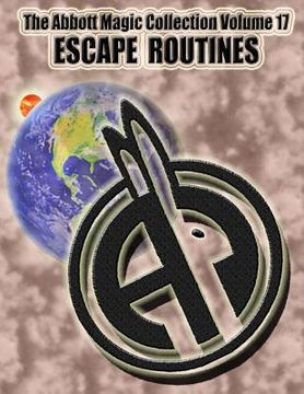 portada The Abbott Magic Collection Volume 17: Escape Routines (en Inglés)