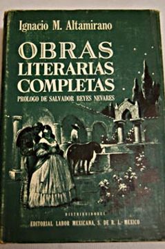 Libro obras literarias completas, ignacio manuel altamirano, ISBN 5454265.  Comprar en Buscalibre