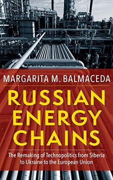 portada Russian Energy Chains: The Remaking of Technopolitics From Siberia to Ukraine to the European Union (Woodrow Wilson Center Series)