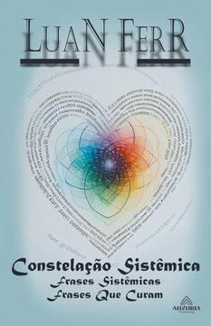 portada Constelação Sistêmica - Frases Sistêmicas Frases que Curam (en Portugués)