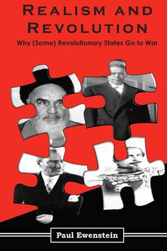 portada Realism and Revolution: Why (Some) Revolutionary States Go to War (in English)
