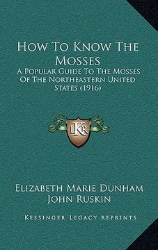 portada how to know the mosses: a popular guide to the mosses of the northeastern united states (1916) (in English)