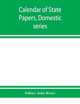 portada Calendar of State Papers, Domestic series, of the reign of Charles I 1629-1631 (en Inglés)