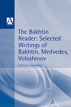 portada The Bakhtin Reader: Selected Writings of Bakhtin, Medvedev, Voloshinov (Hodder Arnold Publication) (en Inglés)