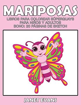 portada Mariposas: Libros Para Colorear Superguays Para Ninos y Adultos (Bono: 20 Paginas de Sketch) (in Spanish)