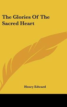 portada the glories of the sacred heart (en Inglés)