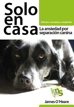 portada Solo en Casa: La Ansiedad por Separacion Canina