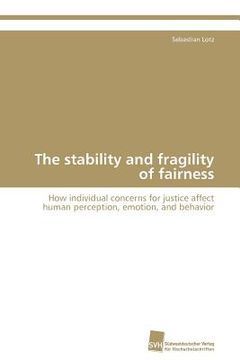portada the stability and fragility of fairness (en Inglés)
