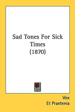portada sad tones for sick times (1870) (in English)