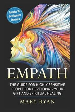 portada Empath: The Guide for the Highly Sensitive Person for Developing Your Gift and Spiritual Healing: Includes 10 Development Exer