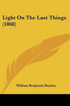 portada light on the last things (1868) (in English)