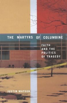 portada The Martyrs of Columbine: Faith and the Politics of Tragedy (in English)