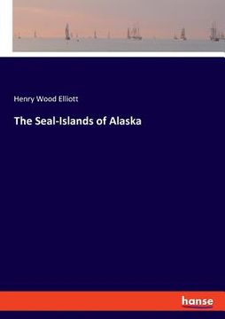 portada The Seal-Islands of Alaska (en Inglés)