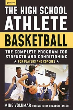 portada The High School Athlete: Basketball: The Complete Fitness Program for Development and Conditioning (in English)