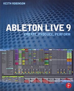 portada Ableton Live 9: Create, Produce, Perform 