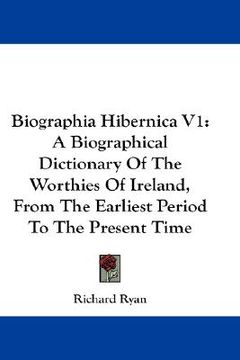 portada biographia hibernica v1: a biographical dictionary of the worthies of ireland, from the earliest period to the present time (en Inglés)