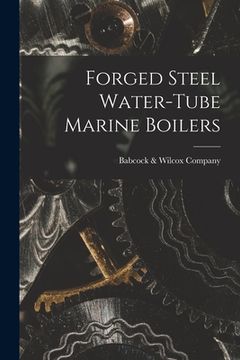 portada Forged Steel Water-Tube Marine Boilers (en Inglés)