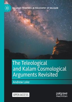 portada The Teleological and Kalam Cosmological Arguments Revisited (en Inglés)