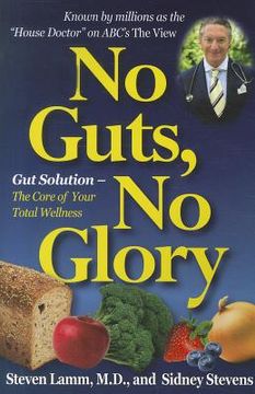 portada no guts, no glory: gut solution - the core of your total wellness plan