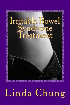 portada Irritable Bowel Syndrome Treatment: How To Cure Irritable Bowel Syndrome Symptoms (en Inglés)