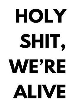 portada Holy shit, we're alive (in English)