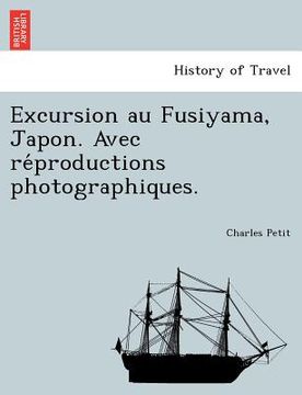 portada excursion au fusiyama, japon. avec re productions photographiques. (en Inglés)